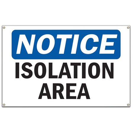 SIGNMISSION Safety Sign, OSHA Notice, 10" Height, Isolation Area Sign OS-NS-B-60-13730